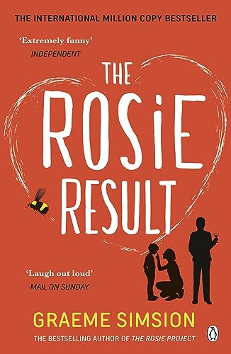 The Rosie Result: The life-affirming romantic comedy from the million-copy bestselling series: 3 (The Rosie Project Series, 3)