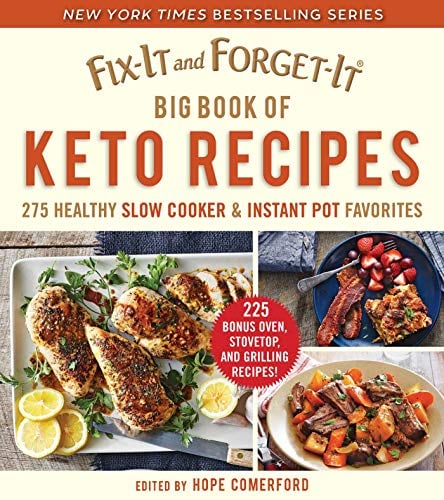 Fix-It and Forget-It Big Book of Keto Recipes: 275 Healthy Slow Cooker and Instant Pot Favorites (Fix-It and Enjoy-It!)