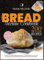 Bread Machine Cookbook: 200 Easy to Follow Recipes Baking Delicious Homemade Bread. A Comprehensive Guide for Gluten - Free and Everyday Food needs of the Entire Family