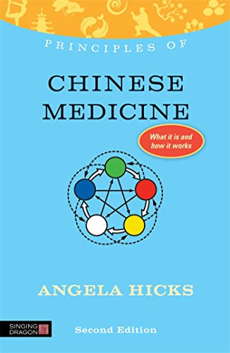 Principles of Chinese Medicine: What it is, how it works, and what it can do for you Second Edition (Discovering Holistic Health)