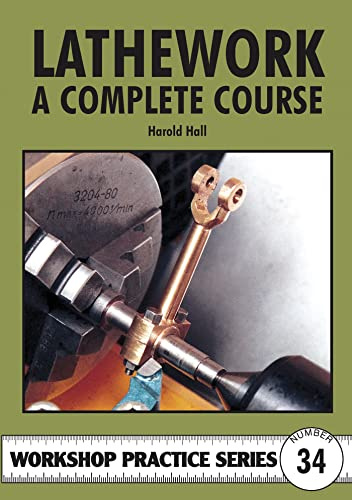 Lathework: A Complete Course (Workshop Practice)