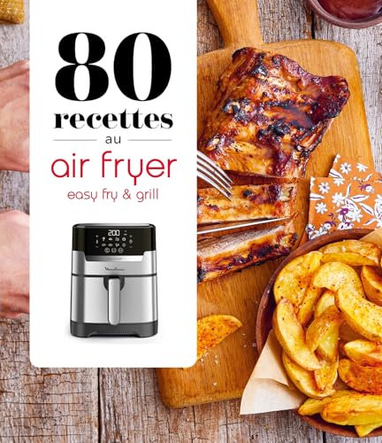 80 recettes au Air Fryer - Easy Fry & Grill