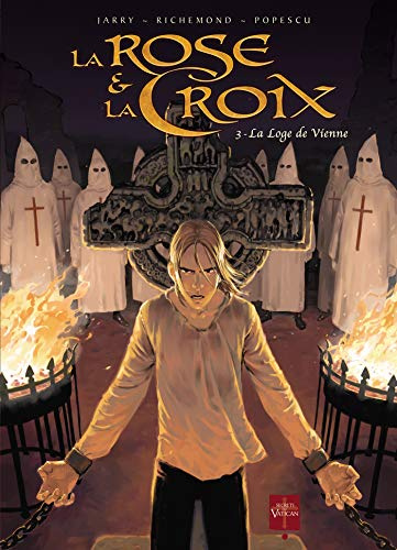 La Rose et la Croix T03: La Loge de Vienne