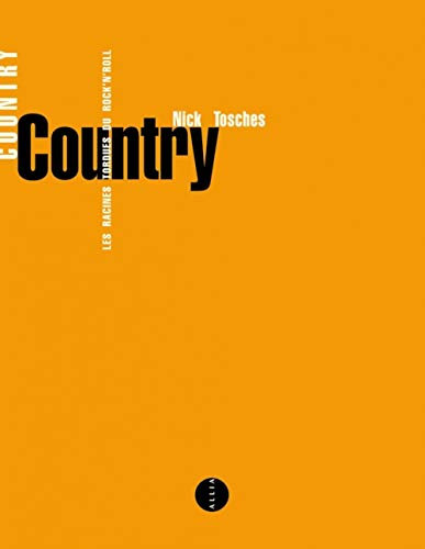 Country. Les Racines Tordues Du Rock'N Roll