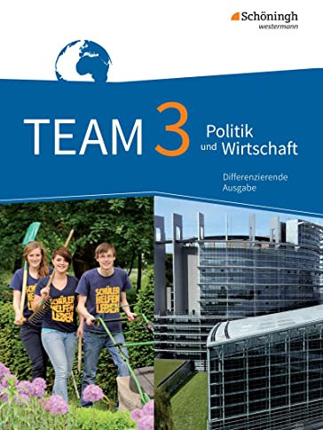 TEAM - Arbeitsbücher für Politik und Wirtschaft - Differenzierende Ausgabe Nordrhein-Westfalen – Ausgabe 2017: Schulbuch 3 9./10. Schuljahr