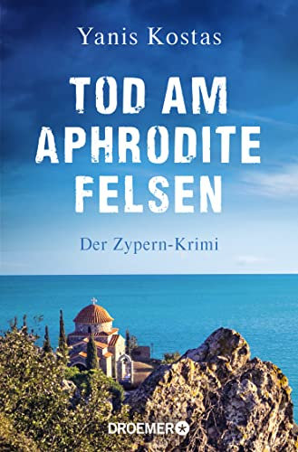 Tod am Aphroditefelsen: Der Zypern-Krimi