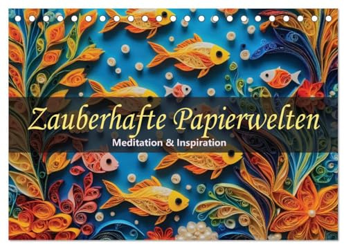 Zauberhafte Papierwelten - Meditation & Inspiration (Tischkalender 2026 DIN A5 quer), CALVENDO Monatskalender