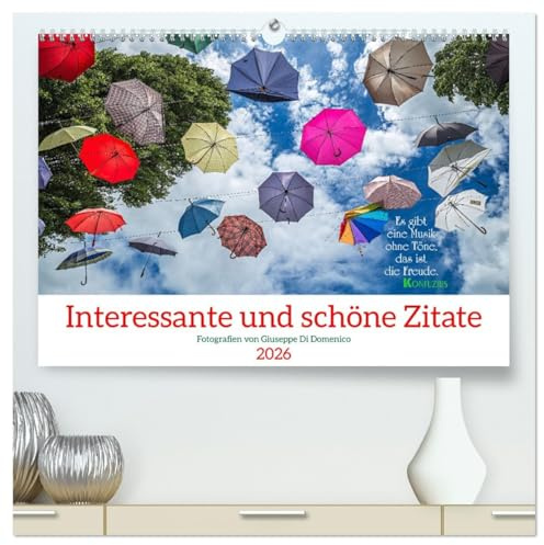 Interessante und schöne Zitate (hochwertiger Premium Wandkalender 2026 DIN A2 quer), Kunstdruck in Hochglanz: Fotografien und Zitate, welche unseren ... wenig schöner werden lassen. (CALVENDO Orte)