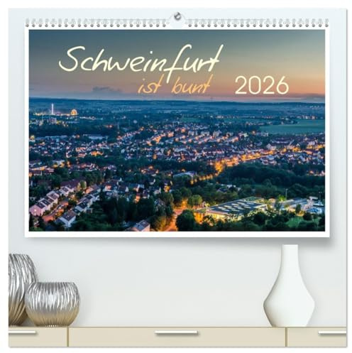 Schweinfurt ist bunt (hochwertiger Premium Wandkalender 2026 DIN A2 quer), Kunstdruck in Hochglanz: Architektur und Natur in Schweinfurt (CALVENDO Orte)