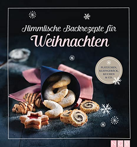 Himmlische Backrezepte für Weihnachten: Plätzchen, Kleingebäck, Kuchen & Co.