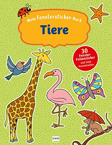 Fenstersticker Tiere: Mit 30 Fenster-Folienstickern und vielen Ausmalseiten