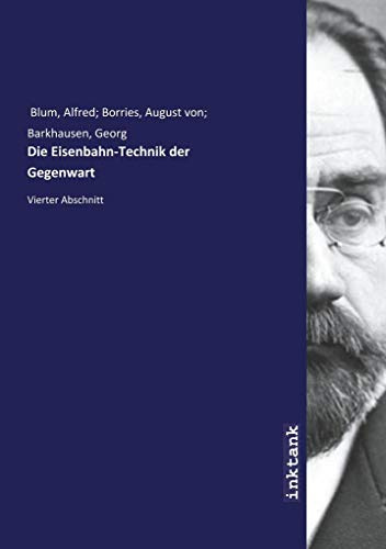 Die Eisenbahn-Technik der Gegenwart: Vierter Abschnitt