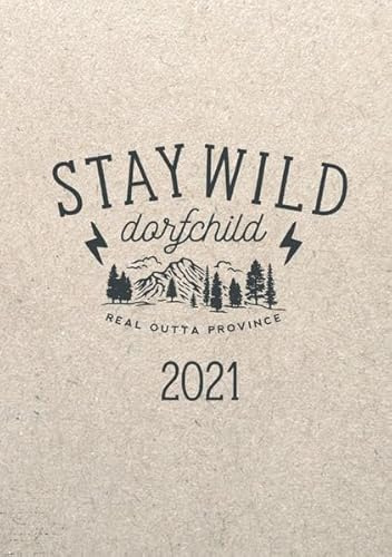 Der Dorfkram® Terminplaner 2021 / Stay Wild Dorfchild / Kalender für Dorfkinder: Der Kalender für Dorfkinder