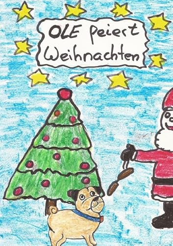 Geschichten aus dem Leben von Mops Ole / Ole feiert Weihnachten
