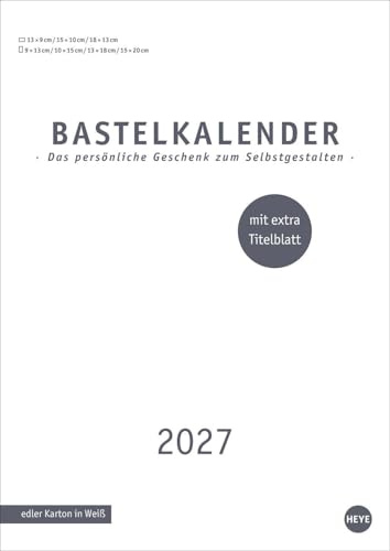 Premium-Bastelkalender weiß A4 2027: Gestalten Sie Ihren Wandkalender 2027 ganz nach Ihren Vorstellungen: DIY-Kalender für schöne Erinnerungen. Hochformat DIN A4. Stabiles Papier & extra Titelblatt