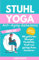 Stuhl Yoga: Anti-Aging-Geheimnis über 60: Mit geführten Übungen Flexibilität, Kraft und geistige Ruhe bewahren