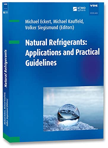 Natural Refrigerants: Applications and Practical Guidelines