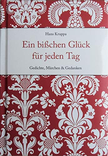 Ein bisschen Glück für jeden Tag: Gedichte, Märchen & Gedanken (Erwachsenengeschenkbuch)