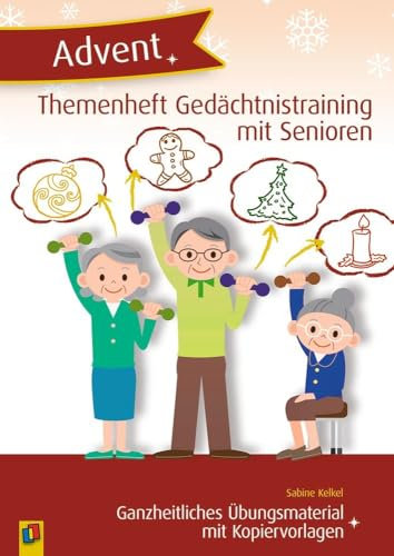 Advent: Ganzheitliches Übungsmaterial mit Kopiervorlagen (Themenheft Gedächtnistraining mit Senioren und Seniorinnen)