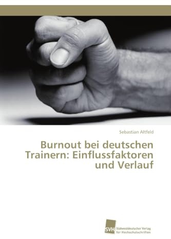 Burnout bei deutschen Trainern: Einflussfaktoren und Verlauf
