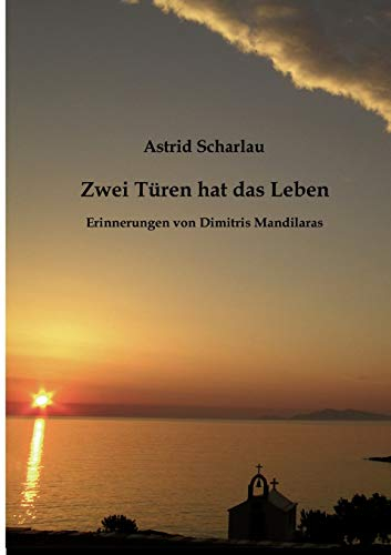 Zwei Türen hat das Leben: Erinnerungen von Dimitris Mandilaras