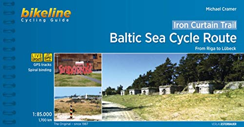 Europa-Radweg Eiserner Vorhang / Iron Curtain Trail Baltic Sea Cycle Route: From Riga to Lübeck . 1.700 km (Bikeline Radtourenbücher)