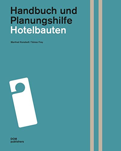Hotelbauten. Handbuch und Planungshilfe (Handbuch und Planungshilfe/Construction and Design Manual)