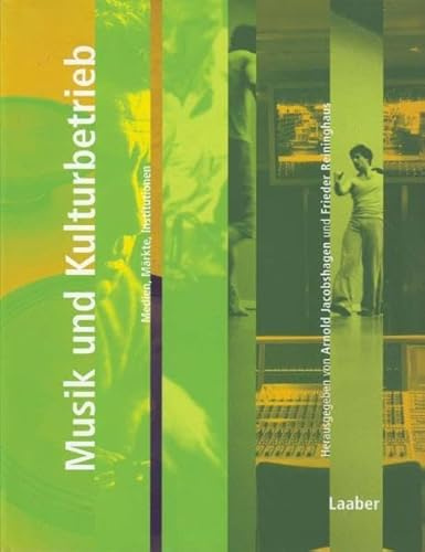 Handbuch der Musik im 20. Jahrhundert, 12 Bde., Bd.10, Musik und Kulturbetrieb. Medien, Märkte, Institutionen
