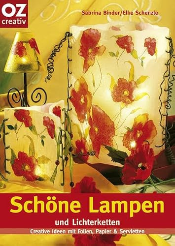 Schöne Lampen und Lichterketten: Creative Ideen mit Folien, Papier und Servietten (Creativ-Taschenbuecher. CTB)