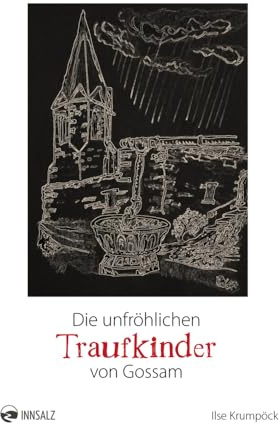 Die unfröhlichen Traufkinder von Gossam