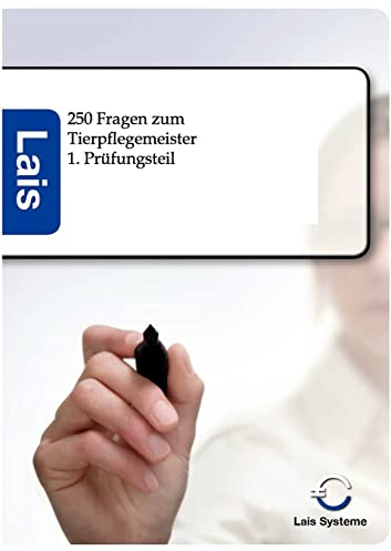 Tierpflegemeister - 250 Prüfungsfragen zum ersten Prüfungsteil