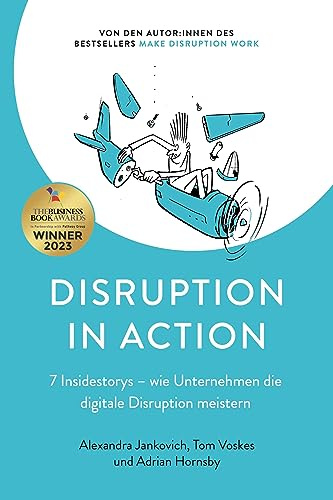 Disruption in Action: 7 Insidestorys – wie Unternehmen die digitale Disruption meistern