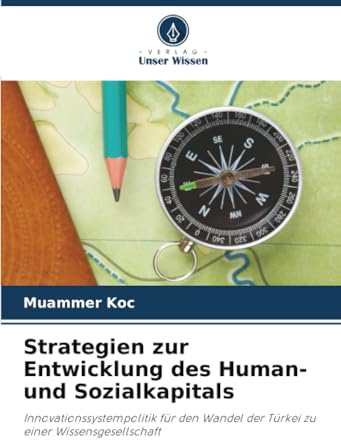 Strategien zur Entwicklung des Human- und Sozialkapitals: Innovationssystempolitik für den Wandel der Türkei zu einer Wissensgesellschaft