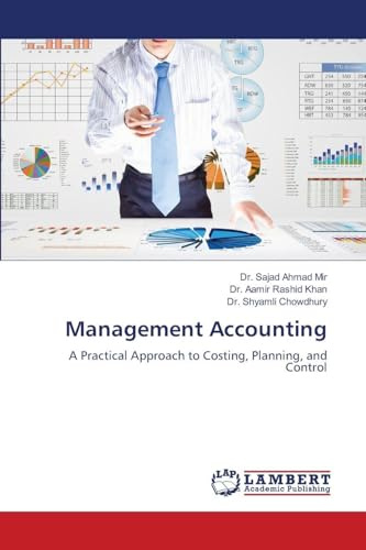 Management Accounting: A Practical Approach to Costing, Planning, and Control