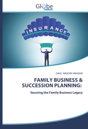 FAMILY BUSINESS & SUCCESSION PLANNING:: Securing the Family Business Legacy