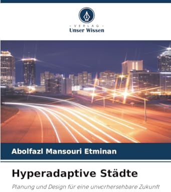 Hyperadaptive Städte: Planung und Design für eine unvorhersehbare Zukunft