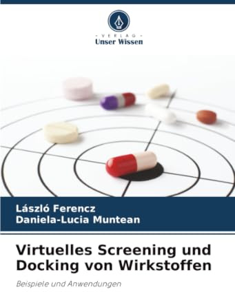 Virtuelles Screening und Docking von Wirkstoffen: Beispiele und Anwendungen