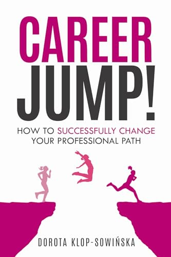 Career Jump!: How to Successfully Change Your Professional Path