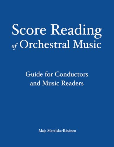 Score Reading of Orchestral Music: Guide for Conductors and Music Readers