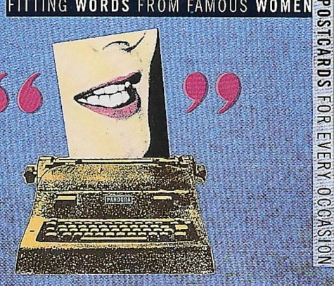 Fitting Words from Famous Women: Postcards for Every Occasion