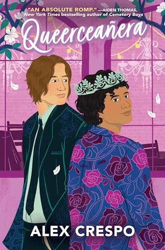 Queerceañera: A Hilarious YA Romantic Comedy About Fake Dating and Real Feelings
