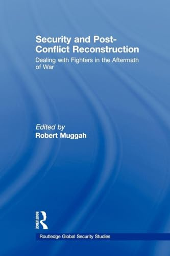 Security and Post-Conflict Reconstruction (Routledge Global Security Studies)