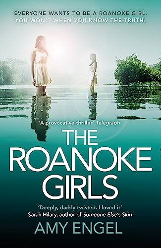 The Roanoke Girls: the addictive Richard & Judy thriller 2017, and the #1 ebook bestseller: An absolutely gripping dark and twisty thriller and the ... bestseller and Richard & Judy bookclub pick