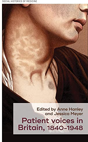Patient voices in Britain, 1840–1948: 44 (Social Histories of Medicine)