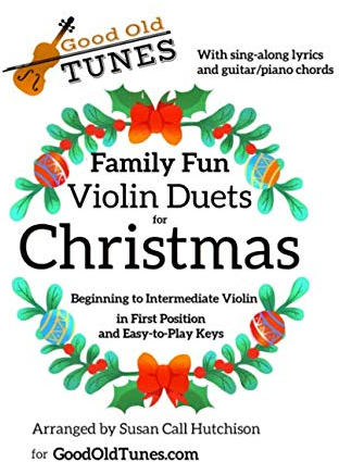 Family Fun Violin Duets for Christmas: with Sing-Along Lyrics and Guitar/Piano Chords (Good Old Tunes Violin Music)