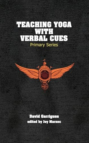 Teaching Yoga with Verbal Cues: Primary Series