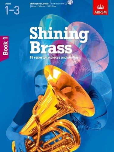 Shining Brass, Book 1: 18 Pieces for Brass, Grades 1-3, with CD (Shining Brass (ABRSM))