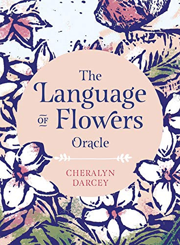 The Language of Flowers Oracle: Sacred botanical guidance and support (Rockpool Oracle)