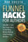 Funnel Hacks for Authors (Vol. 1): Turn Your Book into a List-Building, Money-Making, Client-Getting Machine