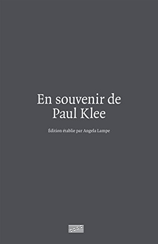 Paul Klee - En Souvenir De Paul Klee, Ecrits Et Entretiens